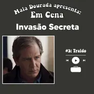 Em Cena: Invasão Secreta #3: Traído