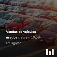 Episódio 56: Vendas de veículos usados crescem 10,6% em agosto