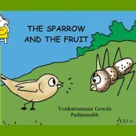 The Sparrow and The Fruit