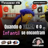 Quando o TERROR e o INFANTIL se encontram - EntusiaCast #116