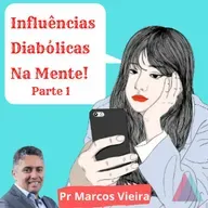 Influências Diabólicas Na Mente - Parte I