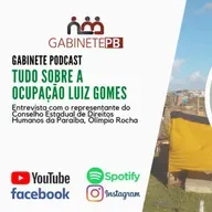Gabinete Podcast: Ocupação Luiz Gomes - Debate com Olímpio Rocha