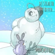 DJ Stealth - HEY bitch (Podcast 025) Side One