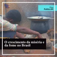 O crescimento da miséria e da fome no Brasil - Política #4