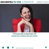 E.29T.2. AMAR SIN VENDA EN LOS OJOS