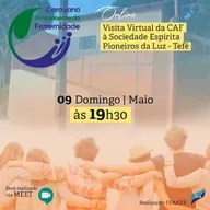 Visita OnLine da CAF à Sociedade Espírita Pioneiros da Luz em Tefé - AM