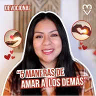 REFLEXIÓN | 5 Formas de Demostrar Amor a los Demás - Diana Blanquel