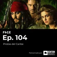 Piratas del Caribe: análisis completo de la saga | Ep.104 | FASE24