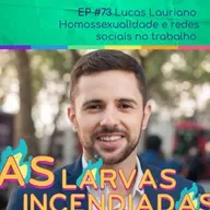 Lucas Lauriano – Homossexualidade e redes sociais no trabalho