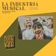 Ep 53. LA INDUSTRIA MUSICAL (con Nesh del Monte)