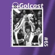 #0065 - O Golcast relembra histórias da Copa do Mundo de 1978