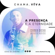 A Presença e a Eternidade | Francis Matias | Série: Em busca da Presença