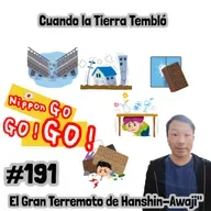 #191 | Cuando la Tierra Tembló: El Gran Terremoto de Hanshin-Awaji"