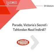 59. Bölüm - Parade, Victoria's Secret'ı Tahtından Nasıl İndirdi?