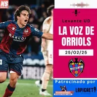 La Voz de Orriols 25/02/25. EL LEVANTE TUMBA AL LÍDER Y CREE EN EL ASCENSO