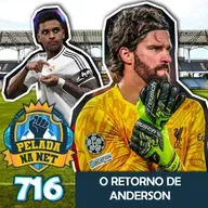 Pelada na Net #716 - O Retorno De Anderson