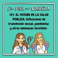 154. El futuro de la SALUD PÚBLICA: Infecciones de transmisión sexual, pandemias y otras amenazas invisibles (con Jacobo Mendioroz).