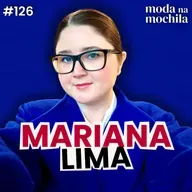 126 | 5 erros que sabotam sua carreira na moda internacional, com Mariana Lima