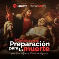 Meditación de Preparación para la Muerte 02 - "Todo acaba con la muerte" - Podcast #002 - Charlas CAT