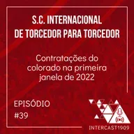 INTERCAST #39 - Contratações do colorado na primeira janela de 2022