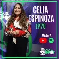 Saca el Spot - Ep. 78- CELIA ESPINOZA