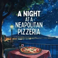 A Night at a Neapolitan Pizzeria