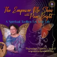 Choosing your Empowered Life with special guest- Ann Schurman