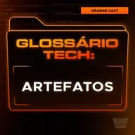 Artefatos | Glossário Tech da Orange Juice