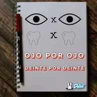 EP41. OJO POR OJO DIENTE POR DIENTE