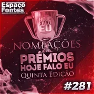 Espaço Do Fontes #281 - Quem São Os Nomeados Para Os Prémios Hoje Falo Eu?