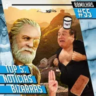 [PODCAST 055] Top 5: Notícias Bizarras e Ridículas