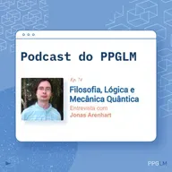 Ep. 74 - Filosofia, Lógica e Mecânica Quântica. Entrevista com Jonas Arenhart