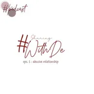 #SharingWithDe - Toxic Relationship (feat kak Indahpkd)