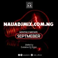 Naijadjmix Monthly Mixtape ( September Edition )