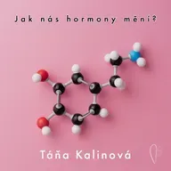 #31 Jak nás hormony mění? s Táňou Kalinovou