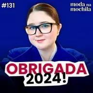 131 | Aprendizados de 2024 & Oportunidades para 2025 na Moda, com Mariana Lima