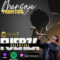 Mensaje Profético - Fuerzas Celestiales