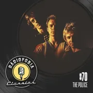 RÁDIOFOBIA Classics #70 - The Police