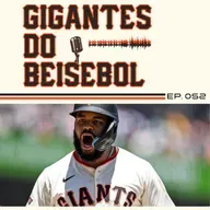 Gigantes do Beisebol #052 - Baby Bonds voando e oscilações da temporada