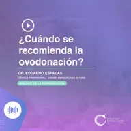 E143 - ¿Cuándo se recomienda la ovodonación?