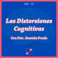 65. Las Distorsiones Cognitivas | Con Psic. Daniela Prada