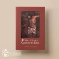 37 - 40 días junto al Cordero de Dios