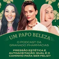 Ep. 29 - Pressão estética e autoaceitação: qual é o caminho para ser feliz?