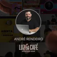 Quem ensina os mestres? com o André Rendeiro (Educador de tecnologias Adobe) no Luz com Café #64