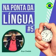 🇧🇷 Na Ponta da Língua #5: Braz Chediak