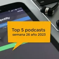 Top Podcasts - Semana 26