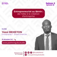 [Épisode 1 |S2] Entrepreneuriat au Bénin : de l'idée à la création d'entreprise !