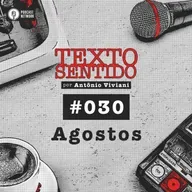 TEXTO SENTIDO 030 – Agostos