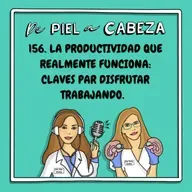 156. LA PRODUCTIVIDAD QUE REALMENTE FUNCIONA: CLAVES PAR DISFRUTAR TRABAJANDO.