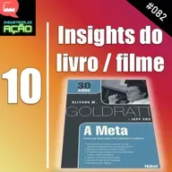 #082 - 10 Insights do livro / filme - A META
